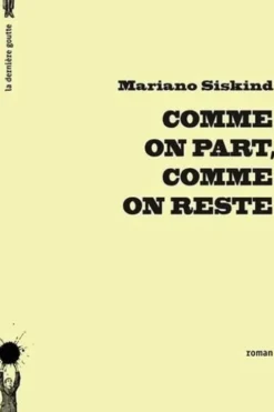 Comme on part, comme on reste, Mariano Siskind
