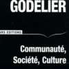 Communauté, société, culture. Trois clefs pour comprendre les identités en conflits, Maurice Godelier