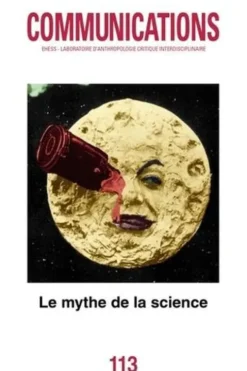 Communications N° 113 : Le mythe de la science, Antonella Romano