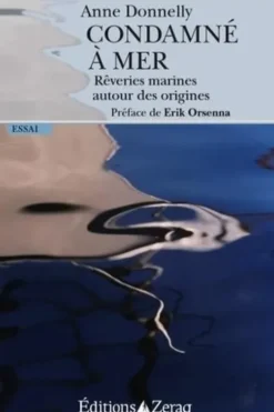 Condamné à mer. Rêveries marines autour des origines, Anne Donnelly