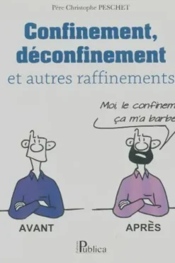 Confinement, déconfinement et autres raffinements, Christophe Peschet