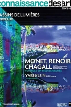Connaissance des Arts Hors-série N° 928 : Monet, Renoir... Chagall : voyages en Méditerranée ; Yves Klein, l'infini bleu. Bassins de lumières, Bordeaux, Guy Boyer