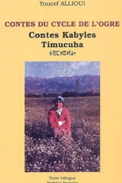 Contes du cycle de l'ogre. Contes Kabyles Timucuha, Texte bilingue Berbère-français, Youcef Allioui