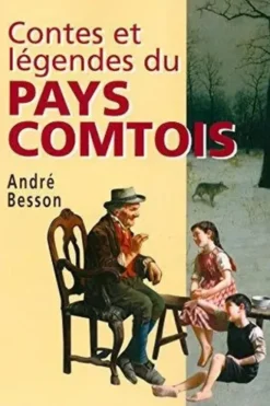 Contes Et Legendes Du Pays Comtois, Andre Besson