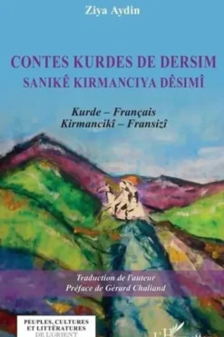 Contes kurdes de Dersim. Edition bilingue kurde-français, Ziya Aydin