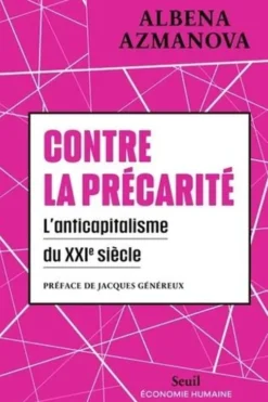 Contre la précarité. L'anticapitalisme du XXIe siècle, Albena Azmanova