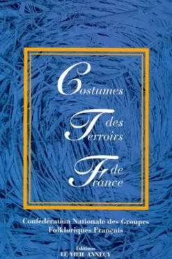 Costumes des terroirs de France, Collectif