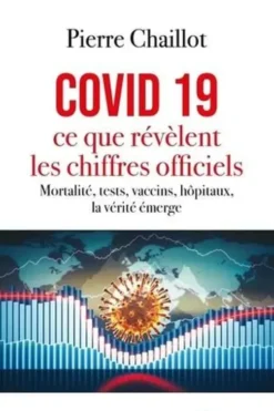 Covid 19, ce que révèlent les chiffres officiels, Pierre Chaillot