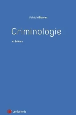 Criminologie. 4e édition, Patrick Morvan