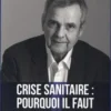 Crise sanitaire : pourquoi il faut presque tout changer. Le temps du médecin entrepreneur, Francois Pelen