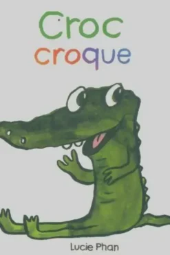 Croc croque, Lucie Phan