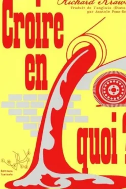 Croire en quoi ?, Richard Krawiec