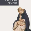 Croix de cendre [EDITION EN GROS CARACTERES, Antoine Sénanque