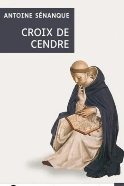 Croix de cendre [EDITION EN GROS CARACTERES, Antoine Sénanque