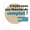 Croyez-vous aux théories du complot ? Psychologie sociale, croyances, conspirationnisme, Anthony Lantian