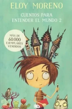 Cuentos para entender el mundo 2. Edition en espagnol, Eloy Moreno