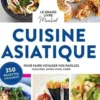 Cuisine asiatique. Pour faire voyager vos papilles - Thaïlande, Japon, Chine, Corée, Marabout