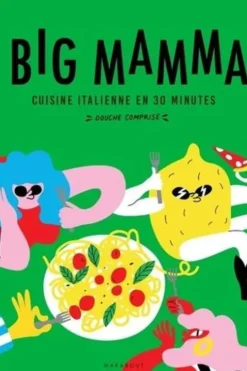 Cuisine italienne en 30 minutes (douche comprise !), Big Mamma