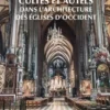 Culte et autels dans l'architecture des églises d'Occident. Du IVe siècle à nos jours, Michel Lheure