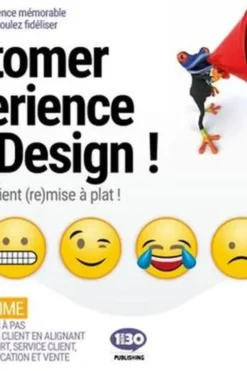 Customer Experience (Re)design ! L'expérience client (re)mise à plat !, Gabriel Dabi-Schwebel