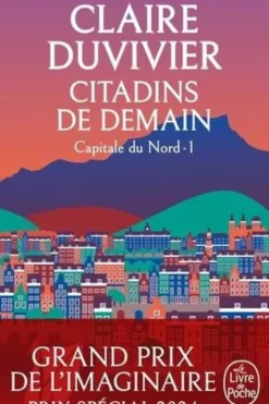 Cycle de la Tour de garde. Capitale du Nord Tome 1 : Citadins de demain, Claire Duvivier