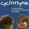 Cyclothymie. Troubles bipolaires des enfants et adolescents au quotidien, Elie Hantouche