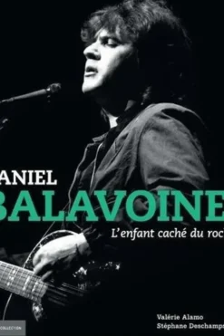 Daniel Balavoine. L'enfant caché du rock, Valérie Alamo