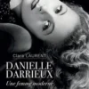 Danielle Darrieux. Une femme moderne, 2e édition revue et augmentée, Clara Laurent