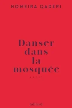 Danser dans la mosquée. Lettre d'une mère afghane à son fils, Homeira Qaderi