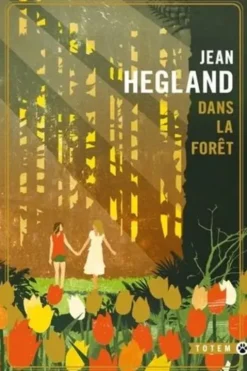 Dans la forêt. Edition collector, Jean Hegland