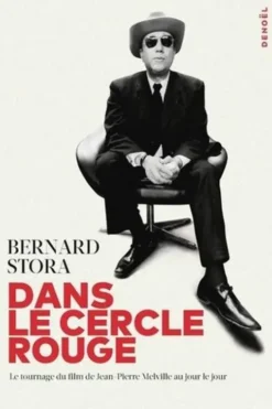 Dans Le cercle rouge. Le tournage du film de Jean-Pierre Melville au jour le jour, Bernard Stora
