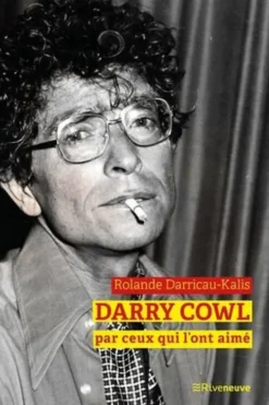 Darry Cowl raconté par ceux qui l'ont aimé, Rolande Darricau-Kalis