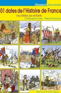 101 dates de l'histoire de France, racontées aux enfants, Pierre Boucaud