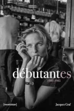 Débutantes. 1980-1985, Jacques Graf