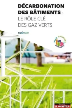 Décarbonation des bâtiments. Le rôle des gaz verts, Coénove