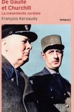 De Gaulle et Churchill. La mésentente cordiale, François Kersaudy