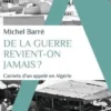 De la guerre revient-on jamais ?. Carnets d'un appelé en Algérie, Michel Barré