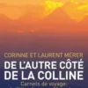 De l'autre côté de la colline. Carnets de voyage : de l'Himalaya aux Marquises, Laurent Mérer