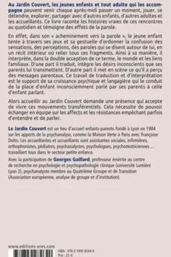 De l'enfant parlé à l'enfant parlant. L'enfant interprète. Clinique de l'acceuil en LAEP. Suivi de "Travailler à préserver l'ouvert", Le Jardin Couvert