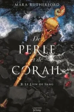 De perle et de corail Tome 2 : Le lien de sang, Mara Rutherford