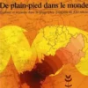 De plain-pied dans le monde. Ecriture et réalisme dans la géographie française au XXe siècle, Olivier Orain