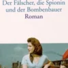 Der Fälscher, die Spionin und der Bombenbauer. Edition en allemand, Alex Capus