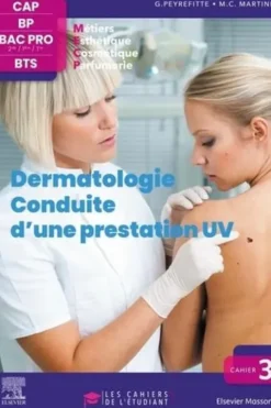 Dermatologie conduite d'une prestation UV. Esthétique, cosmétique, parfumerie. CAP-BP-Bac Pro-BTS, Gérard Peyrefitte
