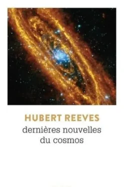 Dernières nouvelles du cosmos. Edition collector, Hubert Reeves