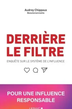 Derrière le filtre. Enquête sur le système de l'influence, Audrey Chippaux