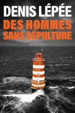 Des hommes sans sépulture, Denis Lépée
