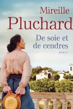 De soie et de cendres, Mireille Pluchard