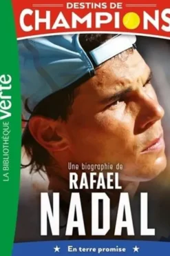 Destins de champions Tome 11 : Une biographie de Rafael Nadal. En terre promise, Cyril Collot