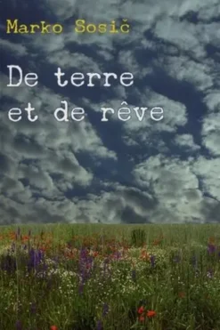 De terre et de rêve, Marko Sosic