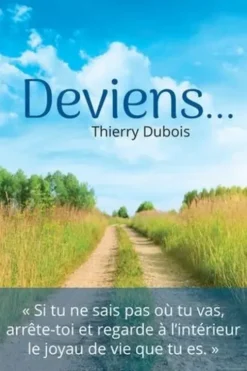 Deviens..., Thierry Dubois